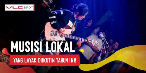 Bukan Cuma Hype: Musisi Lokal yang Layak Diikuti Sepanjang Tahun